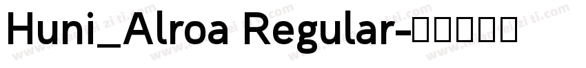 Huni_Alroa Regular字体转换